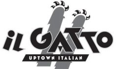 IL GATTO UPTOWN ITALIAN