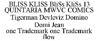 BLISS KLISS BLISS KLISS 13 QUINTARIA MWVC COMICS TIGERMAN DEVLEVIZ DOMINO DOMI JEAN ONE TRADEMARK ONE TRADEMARK FLOW