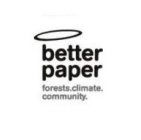 BETTER PAPER FORESTS. CLIMATE. COMMUNITY.