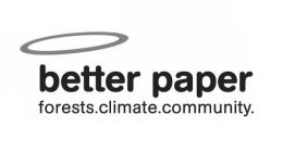 BETTER PAPER FORESTS. CLIMATE. COMMUNITY.
