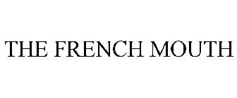 THE FRENCH MOUTH