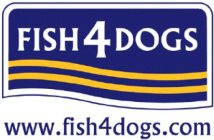 FISH 4 DOGS WWW.FISH4DOGS.COM