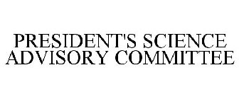 PRESIDENT'S SCIENCE ADVISORY COMMITTEE