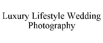 LUXURY LIFESTYLE WEDDING PHOTOGRAPHY