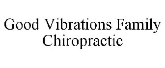 GOOD VIBRATIONS FAMILY CHIROPRACTIC