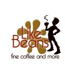 LIKE BEANS FINE COFFEE AND MORE