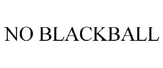 NO BLACKBALL