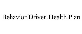 BEHAVIOR DRIVEN HEALTH PLAN