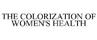 THE COLORIZATION OF WOMEN'S HEALTH