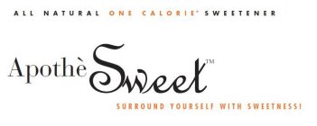 ALL NATURAL ONE CALORIES SWEETNER APOTHÈSWEET SURROUND YOURSELF WITH SWEETNESS!