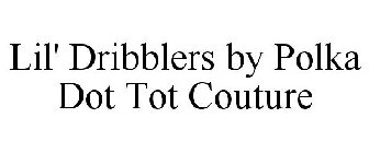LIL' DRIBBLERS BY POLKA DOT TOT COUTURE