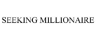SEEKING MILLIONAIRE