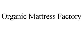 ORGANIC MATTRESS FACTORY