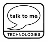 TALK TO ME TECHNOLOGIES