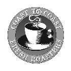 COAST TO COAST FRESH ROASTERS