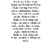 ROCHESTER POLICE DEPT. BADGE AND ROCHESTER POLICE DEPT. SERVING WITH PRIDE PATCH COMBINATION. BADGE - SINGLE STAR WITH FIVE POINTS, EAGLES, BIRDS OR BATS IN FLIGHT OR WITH OUTSPREAD WINGS, CIRCULAR OR