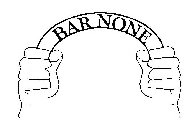 BAR NONE