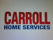 CARROLL HOME SERVICES