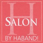 H SALON BY HABAND!