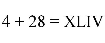 4 + 28 = XLIV