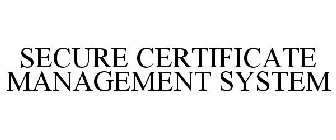 SECURE CERTIFICATE MANAGEMENT SYSTEM