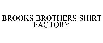 BROOKS BROTHERS SHIRT FACTORY