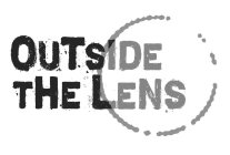 OUTSIDE THE LENS