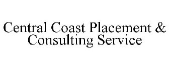 CENTRAL COAST PLACEMENT & CONSULTING SERVICE