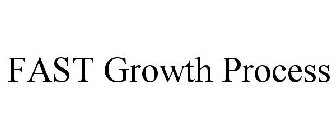 FAST GROWTH PROCESS