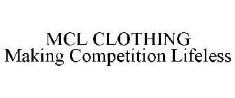 MCL CLOTHING MAKING COMPETITION LIFELESS