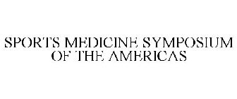 SPORTS MEDICINE SYMPOSIUM OF THE AMERICAS