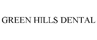 GREEN HILLS DENTAL