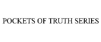 POCKETS OF TRUTH SERIES