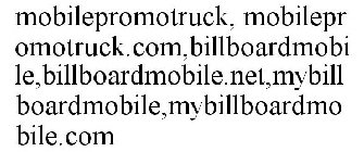 MOBILEPROMOTRUCK, MOBILEPROMOTRUCK.COM,BILLBOARDMOBILE,BILLBOARDMOBILE.NET,MYBILLBOARDMOBILE,MYBILLBOARDMOBILE.COM