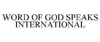 WORD OF GOD SPEAKS INTERNATIONAL