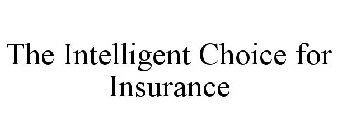 THE INTELLIGENT CHOICE FOR INSURANCE