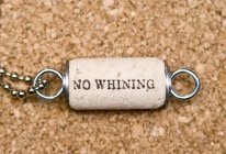 NO WHINING