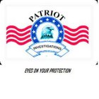 PATRIOT INVESTIGATIONS EYES ON YOUR PROTECTION
