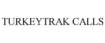 TURKEYTRAK CALLS