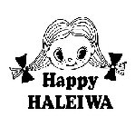 HAPPY HALEIWA