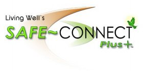 LIVING WELL'S SAFE CONNECT PLUS +