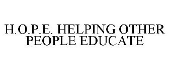 H.O.P.E. HELPING OTHER PEOPLE EDUCATE