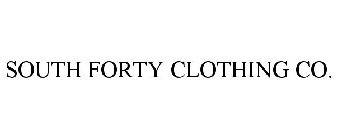 SOUTH FORTY CLOTHING CO.