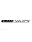 TURBO PRODUCTS