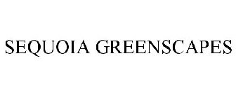 SEQUOIA GREENSCAPES
