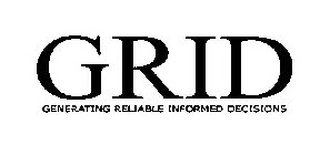 GRID GENERATING RELIABLE INFORMED DECISIONS