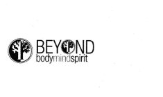 BEYOND BODY MIND SPIRIT