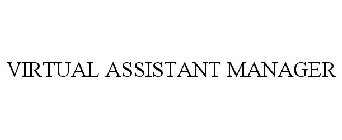 VIRTUAL ASSISTANT MANAGER