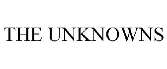 THE UNKNOWNS