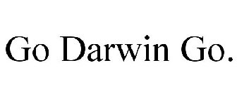 GO DARWIN GO.